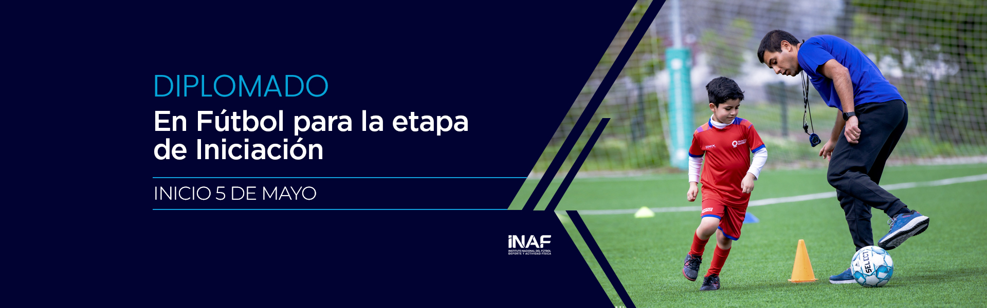 DIPLOMADO EN FúTBOL PARA LA ETAPA DE INICIACIóN 